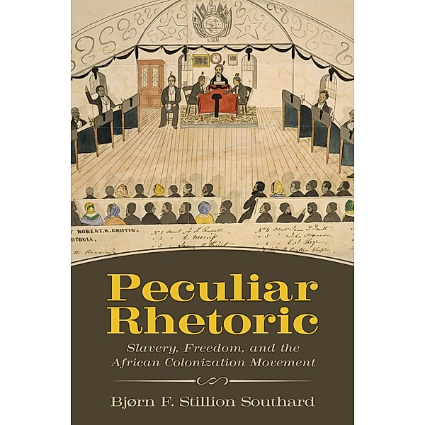 Peculiar Rhetoric / Race, Rhetoric, and Media Series, Bjorn F. Stillion Southard