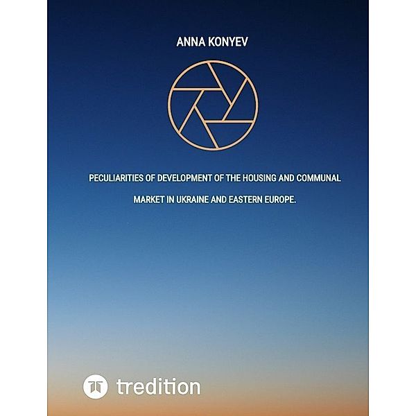 Peculiarities of development of the housing and communal market in Ukraine and Eastern Europe., Anna Konyev