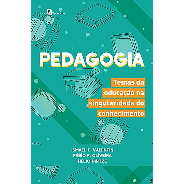 Pedagogia, Ismael F. Valentin, Fábio F. Oliveira, Helio Hintze