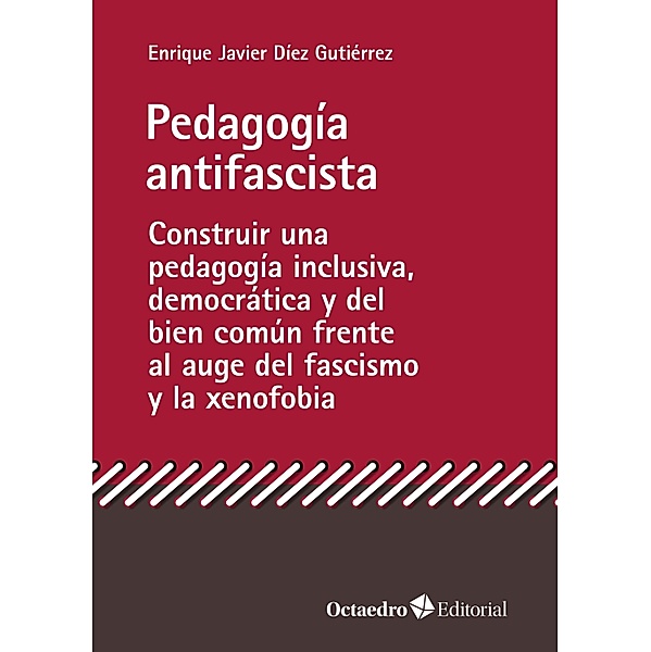 Pedagogía antifascista / Horizontes - Educación, Enrique Javier Díez Gutiérrez