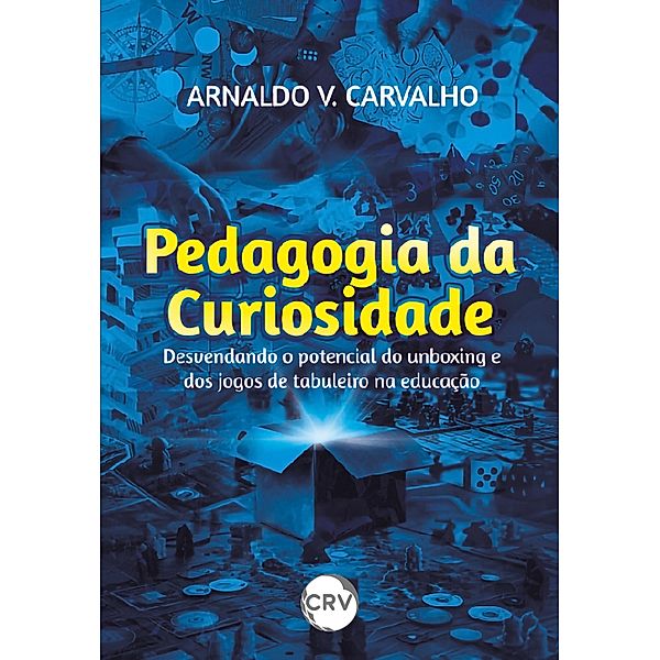 Pedagogia da curiosidade, Arnaldo V. Carvalho