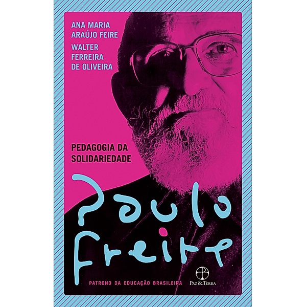 Pedagogia da solidariedade, Paulo Freire, Ana Maria Araújo Freire, Walter Ferreira Oliveira