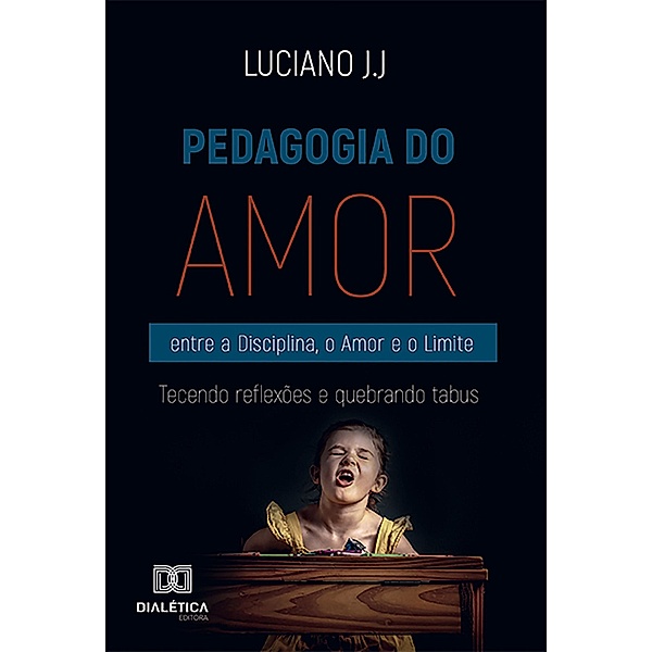 Pedagogia do Amor, Luciano J. J