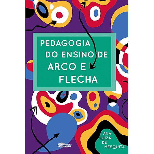 Pedagogia do ensino de arco e flecha, Ana Luiza de Mesquita