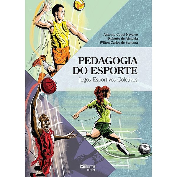 Pedagogia do esporte, Antonio Coppi Navarro, Roberto de Almeida, Wilton Carlos de Santana