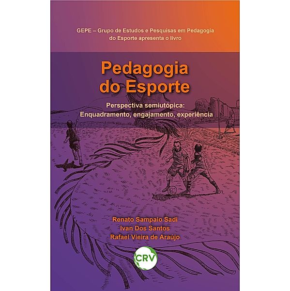 Pedagogia do esporte perspectiva semi utópica, Renato Sampaio Sadi, Ivan dos Santos, Rafael Vieira de Araújo