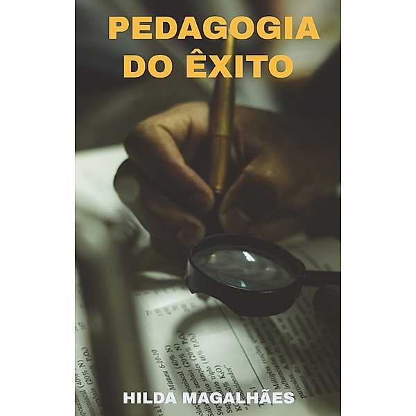 Pedagogia do êxito, Hilda Magalhães