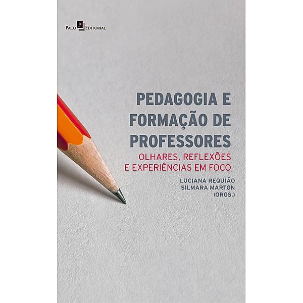 Pedagogia e Formação de Professores, Luciana Pires Sá de Requião, Silmara Marton