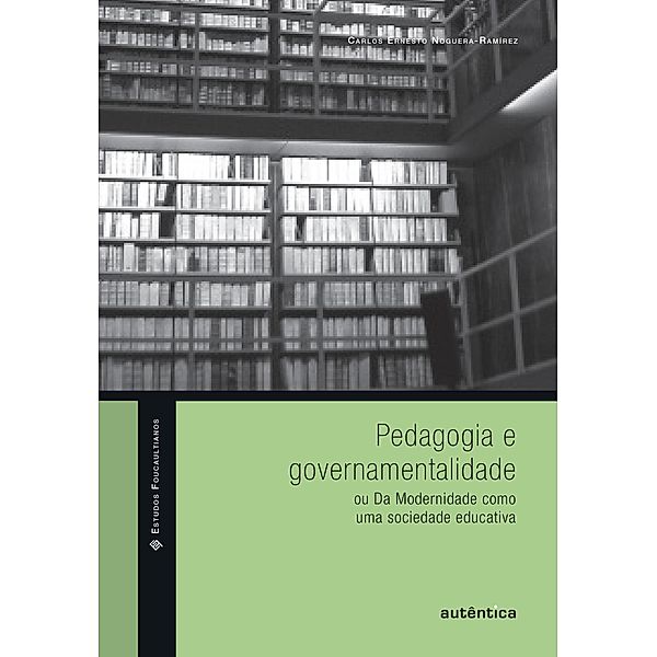 Pedagogia e governamentalidade, Carlos Ernesto Noguera-Ramírez