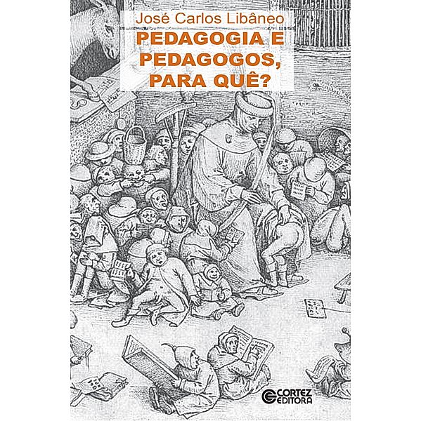 Pedagogia e pedagogos, para quê?, José Carlos Libâneo