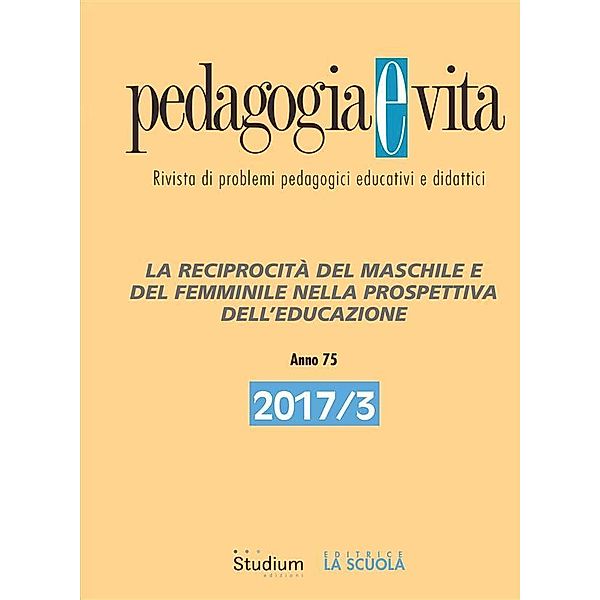 Pedagogia e Vita 2017/3 / Pedagogia e Vita Bd.3, Giuseppe Mari, Eugenia Scabini, Simonetta Polenghi, Livia Romano, Luce Irigaray, Laura Palazzani, Anna Debè, Antonio Bellingreri, Carmelo Vigna, Susy Zanardo, Giuseppina D'Addelfio, Maria Vinciguerra, Monica Amadini