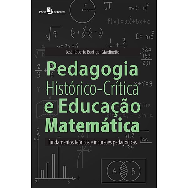 Pedagogia Histórico-Crítica e Educação Matemática, José Roberto Boettger Giardinetto