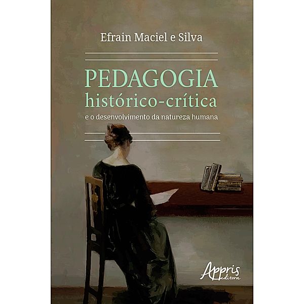 Pedagogia Histórico-Crítica e o Desenvolvimento da Natureza Humana, Efrain Maciel e Silva