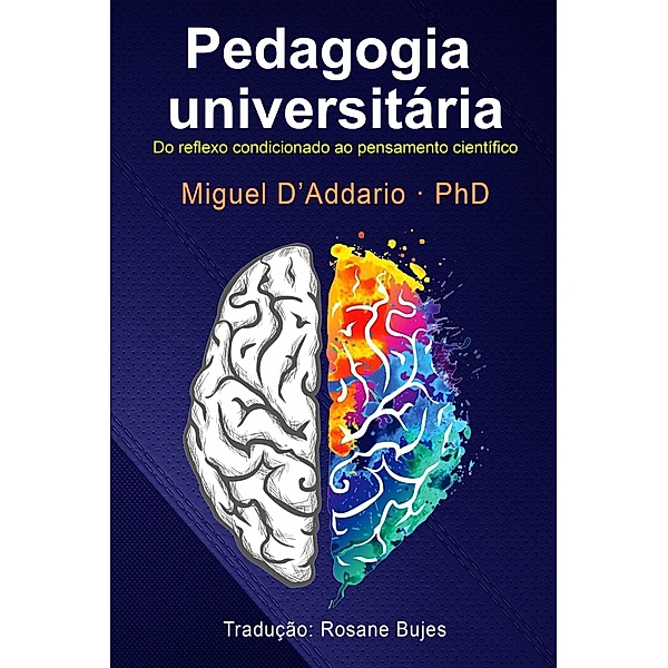 Pedagogia universitária: Do reflexo condicionado ao pensamento científico., Miguel D'Addario
