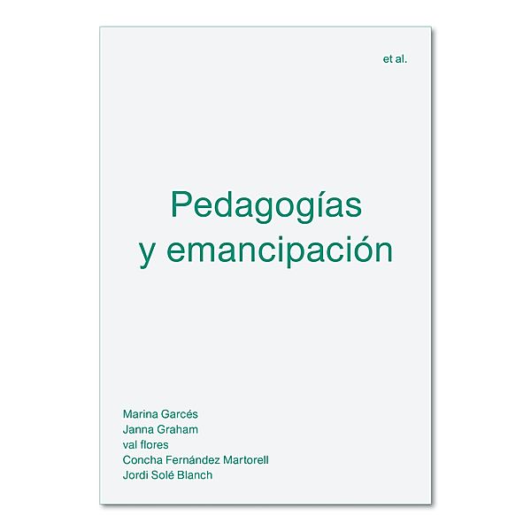 Pedagogías y emancipación / et al. Bd.6, Marina Garcés, Janna Graham, Val Flores, Concha Fernández Martorell, Jordi Solé Blanch