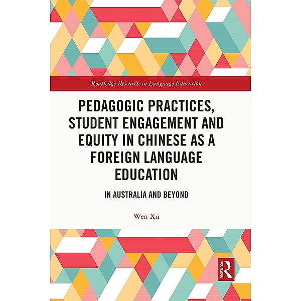 Pedagogic Practices, Student Engagement and Equity in Chinese as a Foreign Language Education, Wen Xu