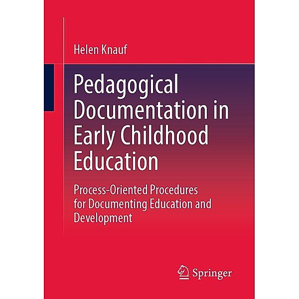 Pedagogical Documentation in Early Childhood Education, Helen Knauf