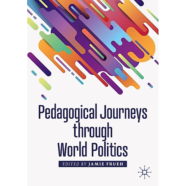 Pedagogical Journeys through World Politics / Political Pedagogies
