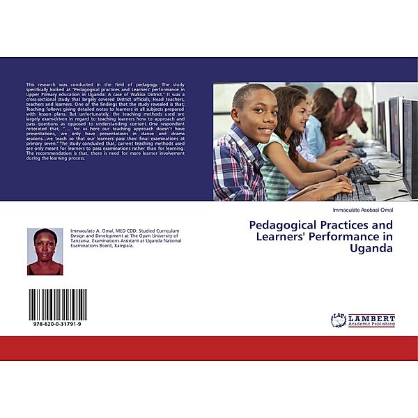Pedagogical Practices and Learners' Performance in Uganda, Immaculate Asobasi Omal