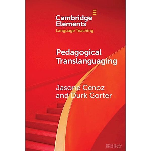 Pedagogical Translanguaging / Elements in Language Teaching, Jasone Cenoz