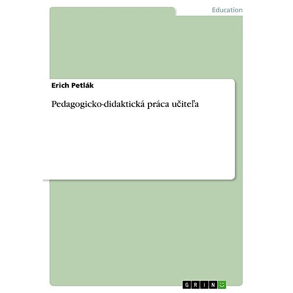 Pedagogicko-didaktická práca ucitela, Erich Petlák