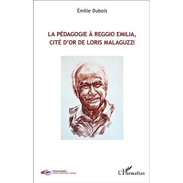 Pedagogie a Reggio Emilia, cite d'or de Loris Malaguzzi / Hors-collection, Emilie Dubois