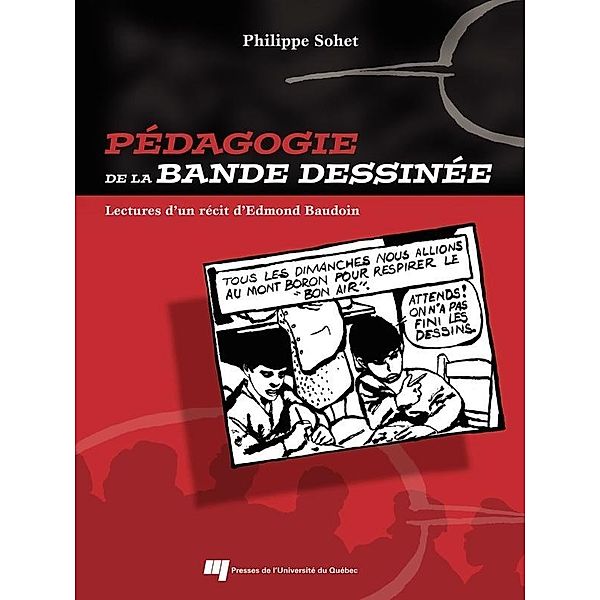 Pedagogie de la bande dessinee / Presses de l'Universite du Quebec, Sohet Philippe Sohet
