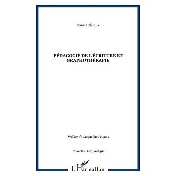 Pedagogie de l'ecriture et graphotherapie / Hors-collection, Olivaux Robert