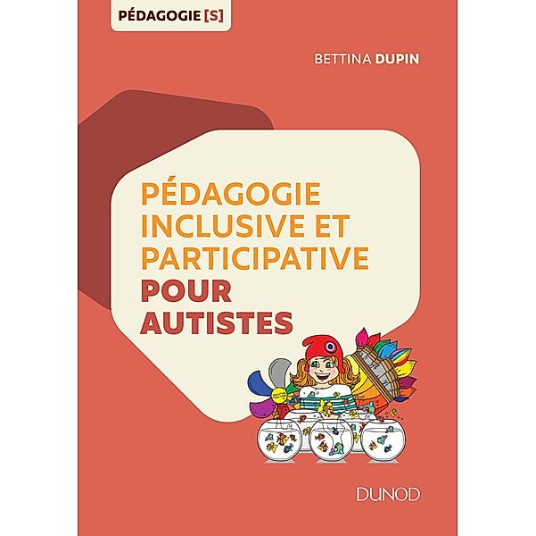 Pédagogie inclusive et participative pour autistes / Pédagogie[s], Bettina Dupin