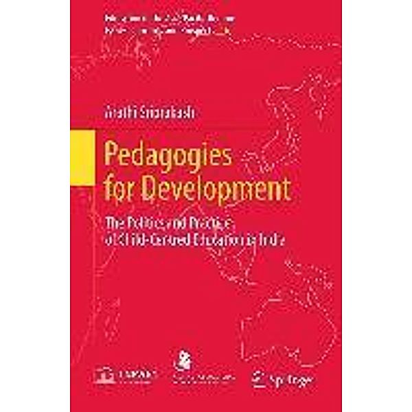 Pedagogies for Development / Education in the Asia-Pacific Region: Issues, Concerns and Prospects Bd.16, Arathi Sriprakash