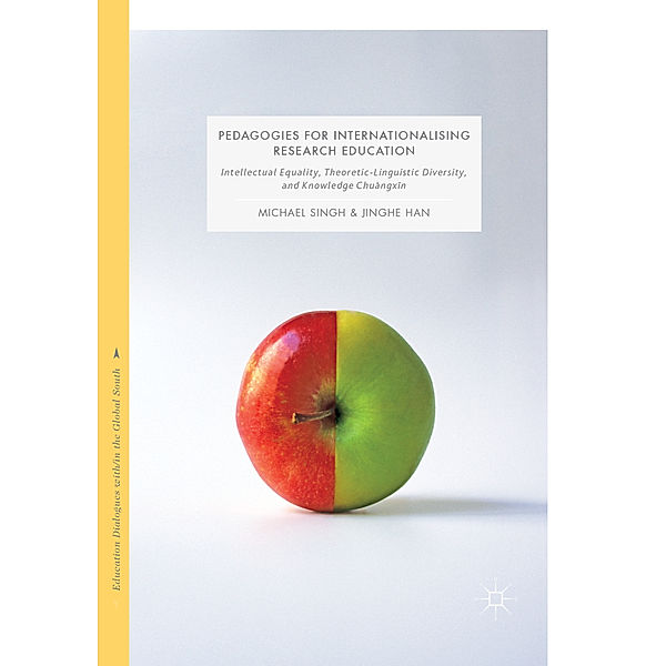 Pedagogies for Internationalising Research Education, Michael Singh, Jinghe Han
