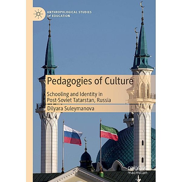 Pedagogies of Culture / Anthropological Studies of Education, Dilyara Suleymanova