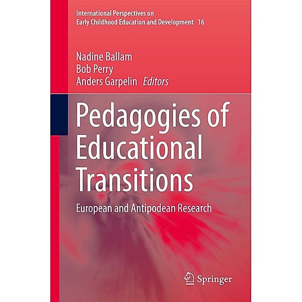 Pedagogies of Educational Transitions / International Perspectives on Early Childhood Education and Development Bd.16