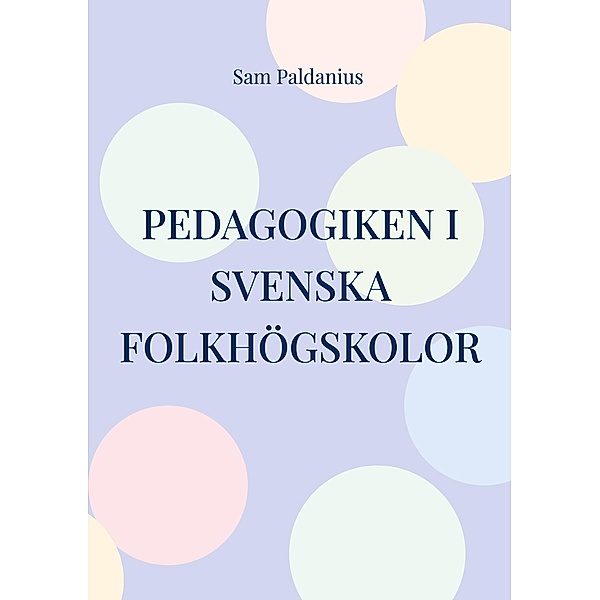 Pedagogiken i svenska folkhögskolor, Sam Paldanius