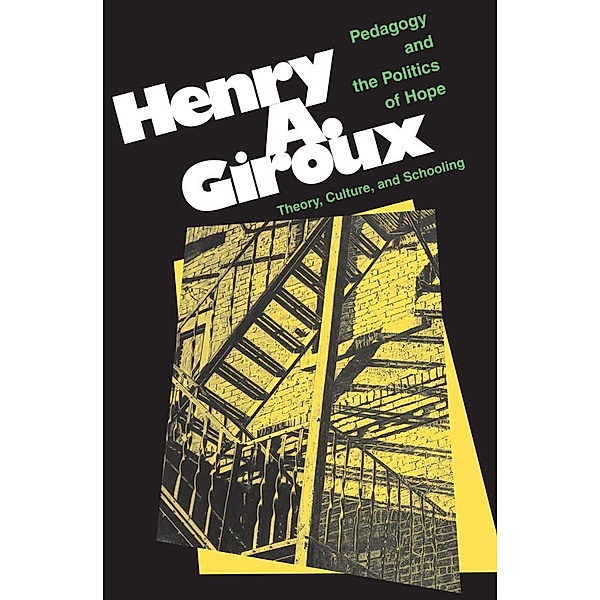 Pedagogy And The Politics Of Hope, Henry Giroux