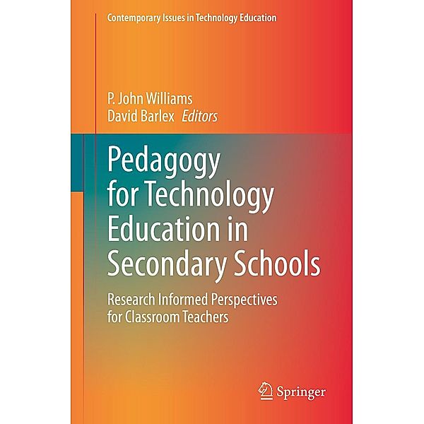 Pedagogy for Technology Education in Secondary Schools / Contemporary Issues in Technology Education