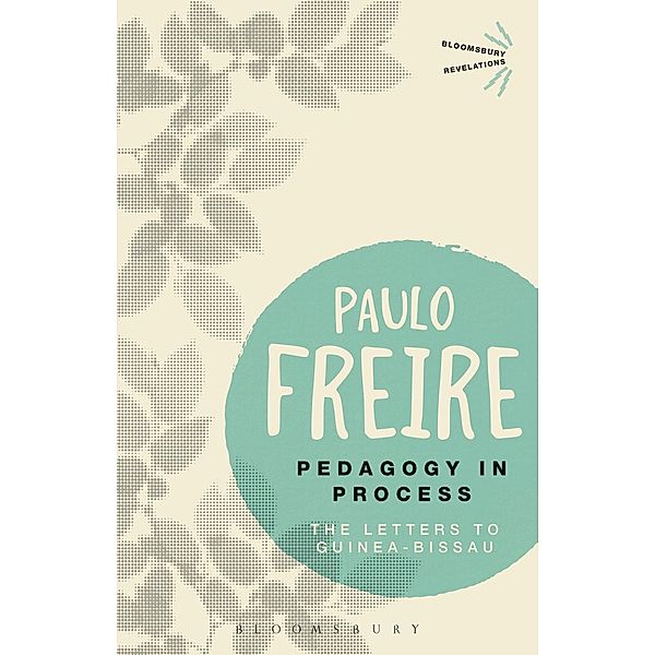 Pedagogy in Process / Bloomsbury Revelations, Paulo Freire