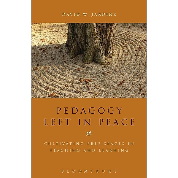 Pedagogy Left in Peace, David W. Jardine