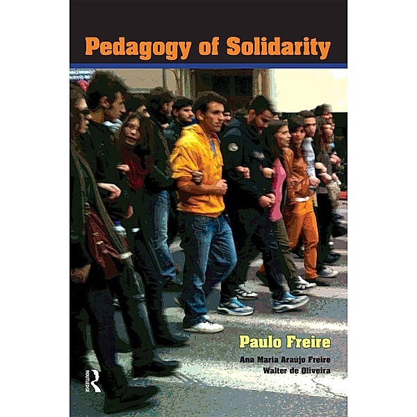 Pedagogy of Solidarity, Paulo Freire, Ana Maria Araújo Freire, Walter De Oliveira