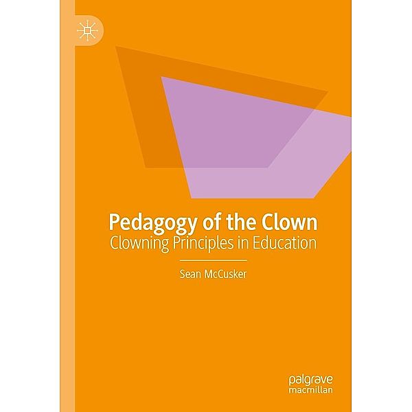 Pedagogy of the Clown / Progress in Mathematics, Sean McCusker