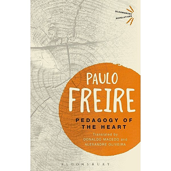 Pedagogy of the Heart / Bloomsbury Revelations, Paulo Freire