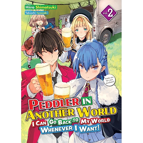 Peddler in Another World: I Can Go Back to My World Whenever I Want! Volume 2 / Peddler in Another World: I Can Go Back to My World Whenever I Want! Bd.2, Hiiro Shimotsuki