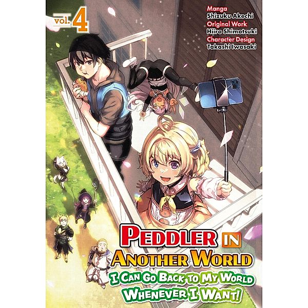 Peddler in Another World: I Can Go Back to My World Whenever I Want (Manga): Volume 4 / Peddler in Another World: I Can Go Back to My World Whenever I Want! Bd.4, Shizuku Akechi