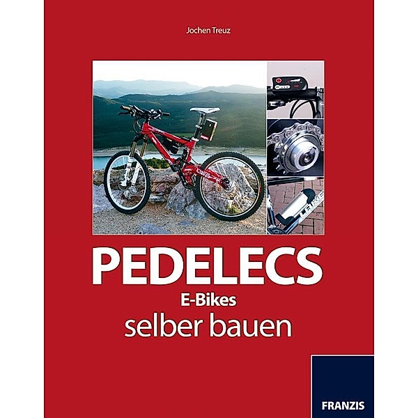 Pedelecs, E-Bikes selber bauen / Heimwerken, Jochen Treuz