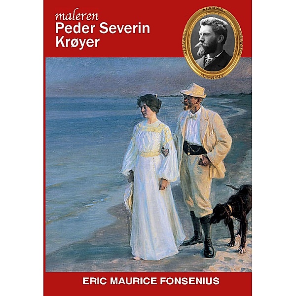 Peder Severin Krøyer / Danske Kunstmalere Bd.4, Eric Maurice Fonsenius