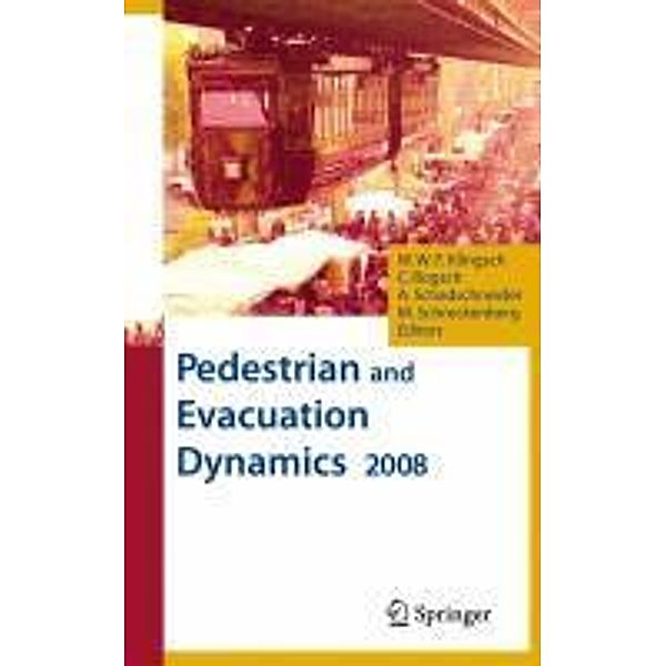 Pedestrian and Evacuation Dynamics 2008, Michael Schreckenberg, Andreas Schadschneider, Christian Rogsch