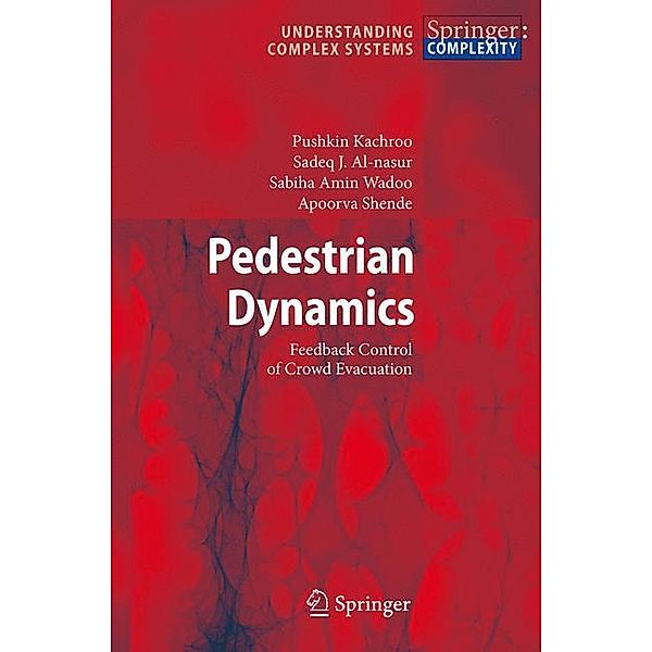 Pedestrian Dynamics, Pushkin Kachroo, Apoorva Shende, Sabiha Amin Wadoo, Sadeq J. Al-nasur