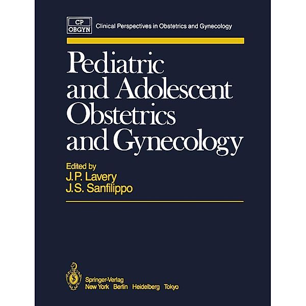 Pediatric and Adolescent Obstetrics and Gynecology / Clinical Perspectives in Obstetrics and Gynecology