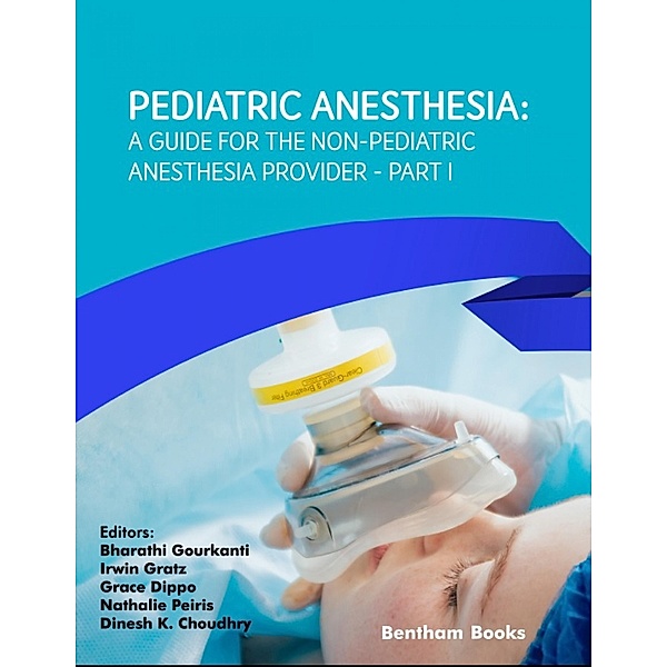 Pediatric Anesthesia: A Guide for the Non-Pediatric Anesthesia Provider