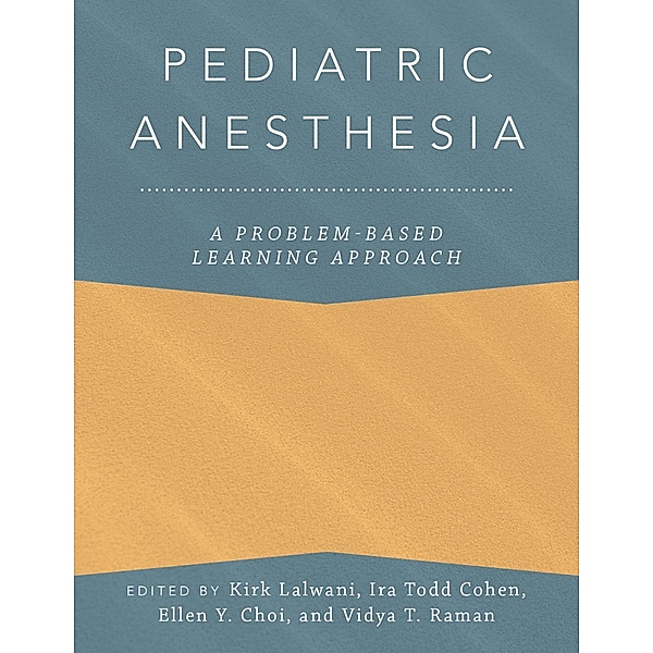 Pediatric Anesthesia: A Problem-Based Learning Approach